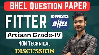 BHEL Fitter Artisan Grade-IV | Non-Technical Question Paper Discussion | Full Analysis