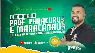 DOBRADINHA: PEOF. DE PARACURU E MARACANAÚ: O QUE MAIS CAI EM DIDÁTICA E LEGISLAÇÃO | CARLOS HENRIQUE