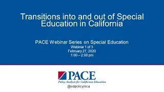 PACE | Transitions Into and Out of Special Education in California