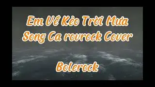 EM VỀ KẺO TRỜI MƯA – Song Ca Trữ Tình X Metal Rock | Bolerock.1991