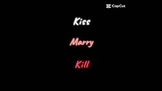 techy kiss marry or kill