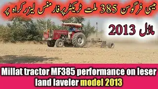 Pakistani massey ferguson385 millat tractor performance on Laser land leveler | MF385 working videos