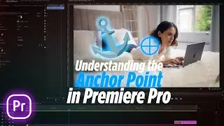 Понимание опорной точки в Premiere Pro