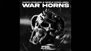 DADDYLONGLEGS & SIMPLE CONCLUSION - WAR HORNS [FREE DOWNLOAD]