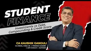 Student Finance: Investments vs Debt, Compounding & Credit Score | Single Minded EduServe