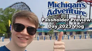 Michigan's Adventure Passholder Preview Day 2023 Vlog
