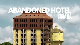 Exploring Abandoned hotel in Croatia