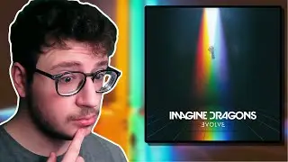 First Time Listening To Imagine Dragons - Evolve (2017)
