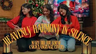 Heavenly Harmony in Silence.'Mary, Did You Know?' | Sign Language Performance