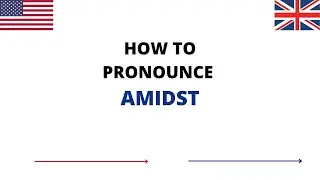 How To Pronounce Amidst Correctly | Amidst Pronunciation In English