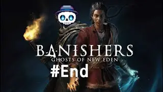 2026/1/30 배니셔: 고스트 오브 뉴 에덴 (Banishers: Ghosts of New Eden) 플레이 (End)
