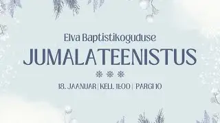 Elva Baptistikoguduse jumalateenistus 18.01.2026