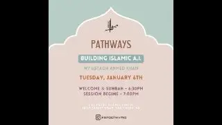 “Building Islamic A.I.” w/ Ustadh Ahmed Khan - January 6, 2026