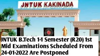 JNTUK B.Tech 1-1 Semester (R20) 1st Mid Examinations Scheduled From 24-01-2022 Are Postponed