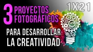 3 PROYECTOS FOTOGRÁFICOS PARA DESARROLLAR LA CREATIVIDAD | Consejos fotográficos