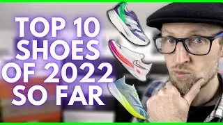 TOP 10 REVIEWED RUNNING SHOES OF 2022 SO FAR