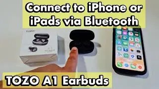 TOZO A1 Earbuds: How to Connect to iPhone & iPad via Bluetooth