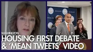 Housing first debate grows & Washington AG draws scrutiny for &lsquo;mean tweets&rsquo; video | weekly recap