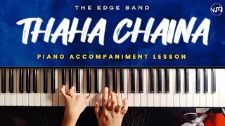 How to play Thaha Chaina on the Piano 🎹 | The Edge Band | Piano Lesson