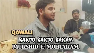 Kardo kardo karam murshid e mohtaram || Sajad Maqbool || Qawali || Contact no. 6005043032