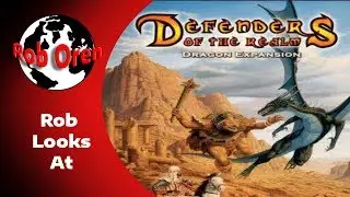 Rob Looks At: Defender Of the Realms Dragon Expansion