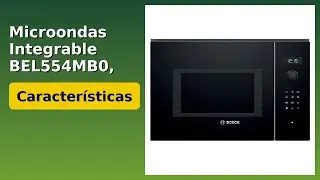 RESE&Ntilde;A (2025) : Microondas Integrable BEL554MB0, Negro.. DETALLES ESENCIALES