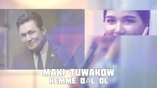 MAXI TUWAKOW - HEMME D&Auml;L OL