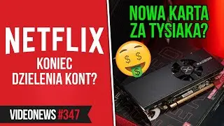 Netflix UPADA? Tania karta graficzna AMD, Pixel Watch, zab&oacute;jcze AI - VideoNews 347