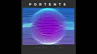 Portents -  Dark Film