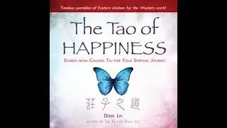 Tao of Happiness: Stories from Chuang Tzu for Your Spiritual Journey - Derek Lin