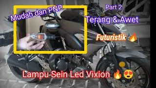 Pasang Sein LED CBR150R Ke Vixion R/MT15/R15 😎  PNP Sob !!  •Part 2