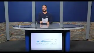 Auto Glass Digest Weekly Newscast July 3, 2020
