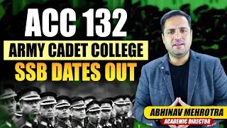 ACC 132 SSB Dates Out | ACC 132 SSB Centers | ACC 132 SSB Interview Tips | Best SSB Coaching