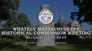 Whately Historical Commission - December 15, 2025