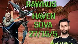 FAZE RAWKUS - HAVEN - SOVA - (27/17/5) - VALORANT POV