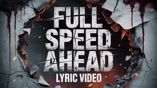 Bury The Hero - Full Speed Ahead [Official Lyric Video]
