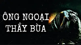 [ TẬP 426 ] ÔNG NGOẠI THẦY BÙA |  NAM KỂ CHUYỆN MA