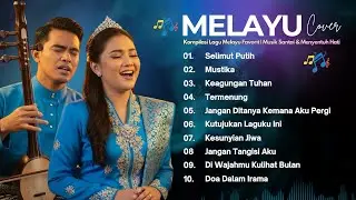 Kompilasi Lagu Melayu Favorit | Musik Santai & Menyentuh Hati