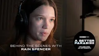 Rain Spencer &bull; Behind the Scenes of A BETTER PARADISE Volume One: An Aftermath