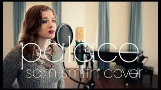 Palace - Sam Smith Cover (feat. Missy Tucker)