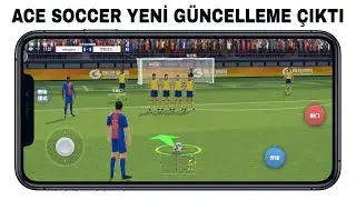 ACE SOCCER YENİ G&Uuml;NCELLEME &Ccedil;IKTI - Mobil Futbol Oyunları 2023
