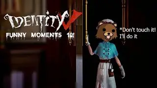★Identity V★ Funny Moments #10✩