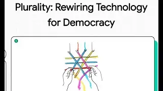 What is Plurality: Rewiring Technology for Democracy
