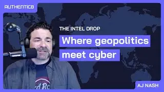 The Intel Drop | Where geopolitics meet cyber