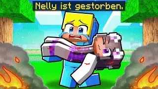 Der TAG, an dem Nelly in Minecraft STARB!