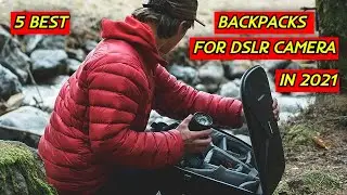 5 Best Travel Backpacks for DSLR Camera in 2021