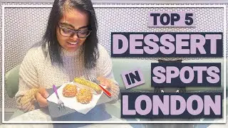 Top 5 DESSERT SPOTS in LONDON