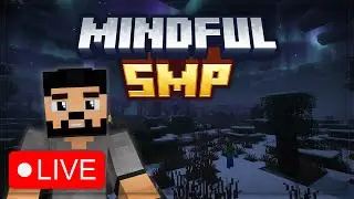 Doing Things | Minecraft Mindful SMP LIVE 11