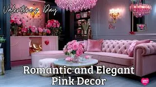 Romantic and Elegant Pink Decor Ideas for Every Room This Valentine&rsquo;s Day