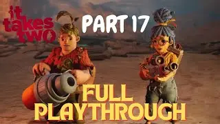 It Takes Two Part 17 (Playthrough)